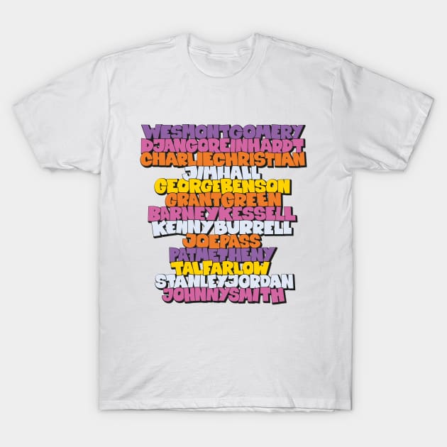 Jazz Legends in Type: The Jazz Guitarists T-Shirt by Boogosh